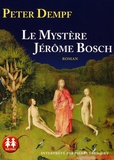 Peter Dempf - Le mystère Jérôme Bosch. 2 CD audio MP3