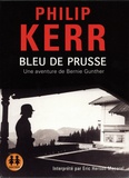Philip Kerr - Une aventure de Bernie Gunther  : Bleu de Prusse. 2 CD audio MP3
