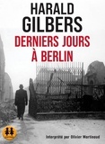 Harald Gilbers - Derniers jours à Berlin. 2 CD audio MP3