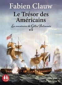 Fabien Clauw - Les aventures de Gilles Belmonte Tome 2 : Le Trésor des Américains. 1 CD audio MP3