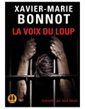 Xavier-Marie Bonnot - La voix du loup. 1 CD audio MP3