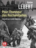Karine Lebert et Cyrielle Dagueneau - Pour l'honneur des Rochambelles. 1 CD audio MP3