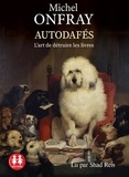 Michel Onfray - Autodafés - L'art de détruire les livres. 1 CD audio MP3