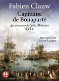 Fabien Clauw - Les aventures de Gilles Belmonte Tome 4 : Capitaine de Bonaparte. 1 CD audio MP3
