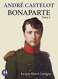 André Castelot - Bonaparte - Tome 1. 1 CD audio MP3
