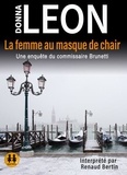 Donna Leon - La femme au masque de chair - Une enquête du commissaire Brunetti. 1 CD audio