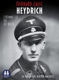 Edouard Calic - Heydrich, l'homme clé du IIIe Reich.