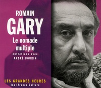 André Bourin - Romain Gary - Le nomade multiple, entretiens avec André Bourin. 1 CD audio