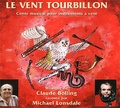 Claude Bolling et Michael Lonsdale - Le vent tourbillon - Conte musical pour instrument à vents. 1 CD audio