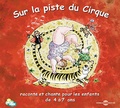 Bernard Noly et Christophe Guilbaud - Sur la piste du cirque. 1 CD audio