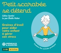 Céline Santini - Petit scarabée se détend. 2 CD audio