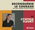 Cynthia Fleury - Reconquérir le courage. 3 CD audio
