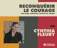 Cynthia Fleury - Reconquérir le courage. 3 CD audio