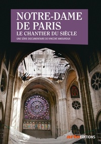 Vincent Amouroux - Notre-Dame de Paris, le chantier du siècle. 1 DVD