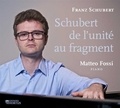 Franz Schubert - Schubert de l'unité au fragment - CD.