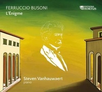 Ferruccio Busoni et Steven Vanhauwaert - L'énigme. 1 CD audio