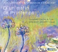 Thierry Cazals et Vincent Grappy - D'un matin de printemps. 1 CD audio