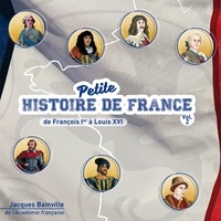Jacques Bainville - Petite histoire de France - De François Ier à Louis XVI.