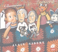 Alain Gibert - Chansons à dormir couché - CD Audio.