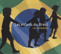  Les Sambalélés - Les enfants du Brésil. 1 CD audio