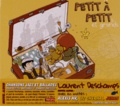 Laurent Deschamps - Petit à petits et grands. 1 CD audio