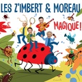  Les Z'Imbert & Moreau - Magique !. 1 CD audio