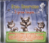 Erik Darmoise - 3 gros loups.... 1 CD audio
