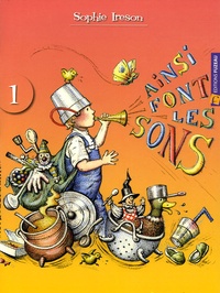 Sophie Ireson - Ainsi font les sons - Volume 1. 1 CD audio