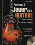 Phil Capone - Apprenez à jouer de la guitare - Guide du débutant pour la guitare acoustique et la guitare électrique. 1 Cédérom