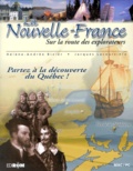Jacques Lacoursière et Hélène-Andrée Bizier - La Nouvelle-France. - Sur la route des explorateurs CD-ROM.