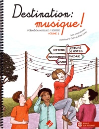 Anne Chaussebourg et Dominique Le Guern - Destination : musique ! - Formation musicale / solfège Volume 1.