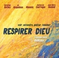  Dédicace - Respirer Dieu. 1 CD audio