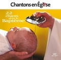  ADF musique Editions - Chantons en Eglise - 22 chants pour le baptême. 1 CD audio