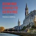 Thomas Ospital - Domino Christo Servire - Chants liturgiques.