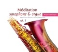 Jean-Pierre Rorive et André Lamproye - Méditation saxophone & orgue Vol. 1.