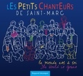  Petits chanteurs de Saint-Marc - Le monde est à toi. 1 CD audio