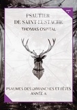 Thomas Ospital - Psautier de Saint-Eustache - Psaumes des dimanches et fêtes, année A.