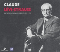  Radio France - Claude Lévi-Strauss - Radioscopie France Inter avec Jacques Chancel, 1988 CD.