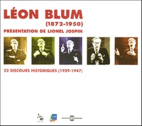 Lionel Jospin et Léon Blum - Léon Blum (1872-1950) - 22 Discours historiques (1929-1947).