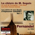  Fernandel - Les Lettres de mon Moulin d'Alphonse Daudet Tome 1 : La chèvre de Monsieur Seguin - CD audio.