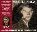 Michel Onfray - Contre-histoire de la philosophie N° 10 - L'Eudémonisme social (2). 13 CD audio