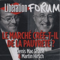 Denis Mac Shane et Martin Hirsch - Le marché crée-t-il de la pauvreté ? - CD audio.