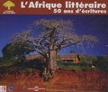 Elikia M'Bokolo et Philippe Sainteny - L'Afrique littéraire - 50 ans d'écritures. 3 CD audio