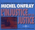 Michel Onfray - L'injustice de la justice - 2 CD audio.