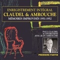 Paul Claudel et Jean Amrouche - Claudel & Amrouche. Mémoires improvisés 1951-1952 (Volume 1) - Entretiens.