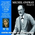 Michel Onfray - Contre-histoire de la philosophie (Volume 15.2) - Freud I - Volumes de 7 à 12.