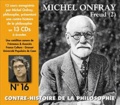 Michel Onfray - Contre-histoire de la philosophie N° 16 - Freud (2). 13 CD audio