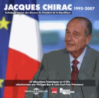 Jacques Chirac - Jacques Chirac (1995-2007) - Anthologie sonore des discours du Président de la République. 4 CD audio