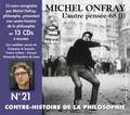 Michel Onfray - Contre-histoire de la philosophie N° 21 - L'autre pensée 68 (1). 13 CD audio