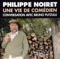 Philippe Noiret et Bruno Putzulu - Une vie de comédien. 3 CD audio